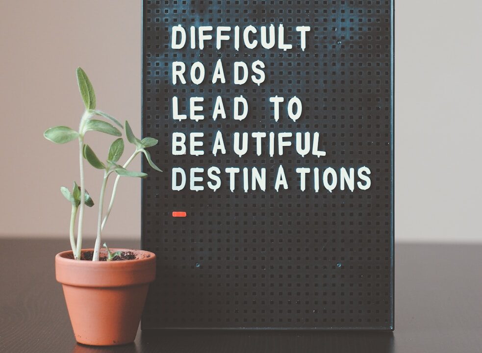 difficult roads lead to beautiful destinations desk decor